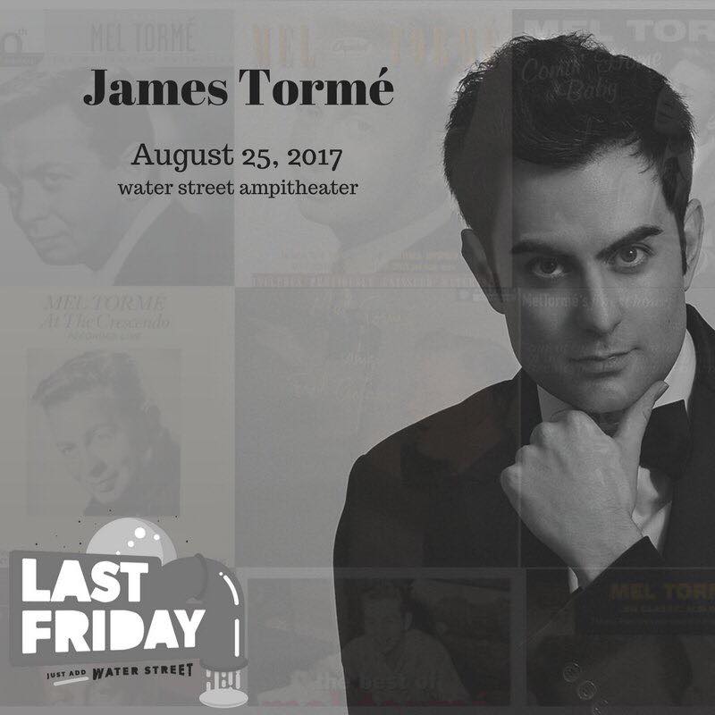 Internationally renowned Pop/Jazz singer, James Tormé, is set to headline the Last Friday, Just Add Water Street Festival.
